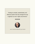 A testimonial with a photo of a smiling man. The quote reads: “Analog Premium Starter Kit (Walnut) is simple, sophisticated, and has changed how I organize my work. Highly recommend.” Five stars. Signed Josh Kaufman, Bestselling Author.
